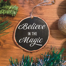 Load image into Gallery viewer, "Believe in the Magic" Wood Ornament