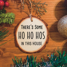Load image into Gallery viewer, "Ho Ho Hos in this House" Wood Ornament