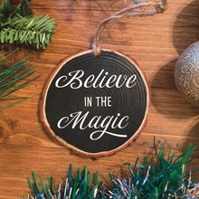 Load image into Gallery viewer, &quot;Believe in the Magic&quot; Wood Ornament
