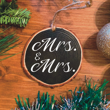 Load image into Gallery viewer, &quot;Mrs. &amp; Mrs.&quot; Wood Ornament
