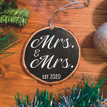 Load image into Gallery viewer, &quot;Mrs. &amp; Mrs.&quot; Wood Ornament
